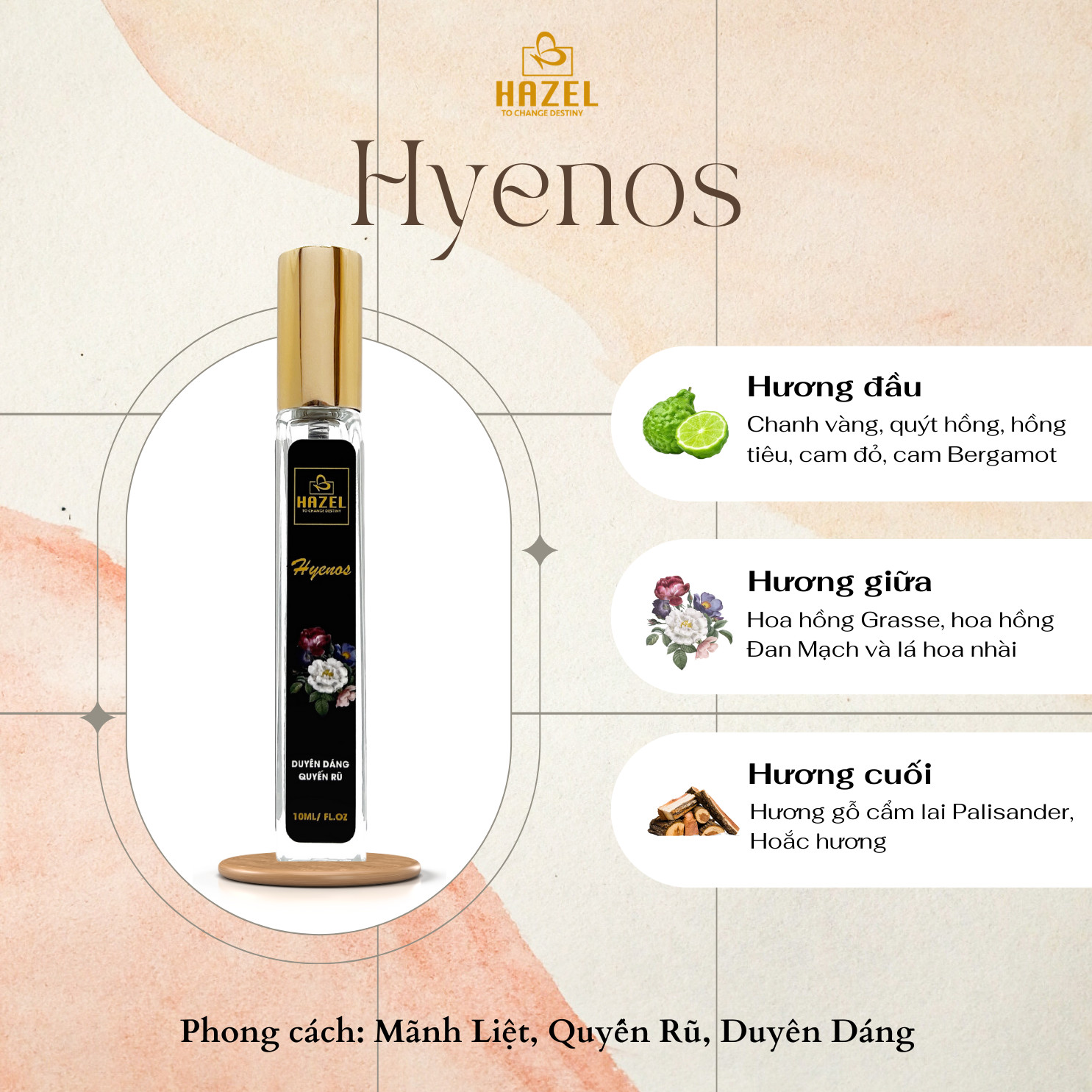 Nước hoa HAZEL mùi hương Hyenos- ngọt ngào, duyên dáng nhưng không kém phần quyến rũ